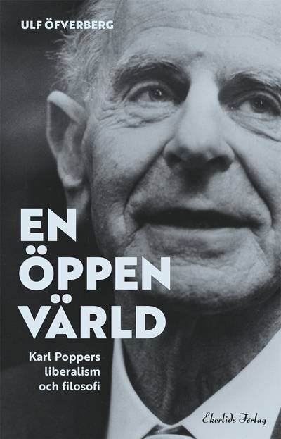En öppen värld: Karl Poppers liberalism och filosofi