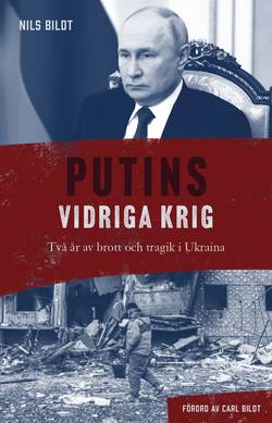 Putins vidriga krig : Två år av brott och tragik i Ukraina