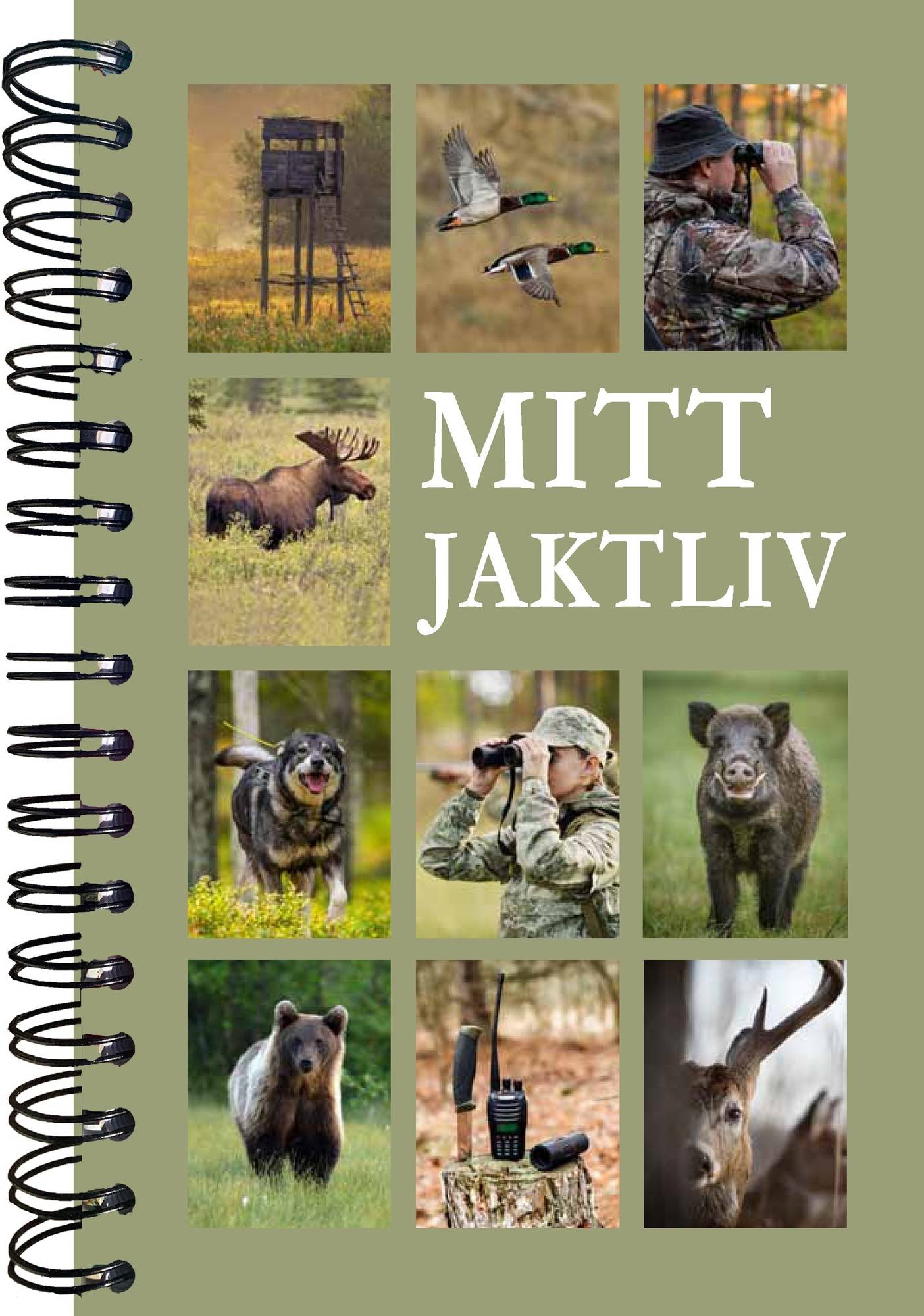 Mitt jaktliv - Boken för dig som alltid längtar till nästa jakt
