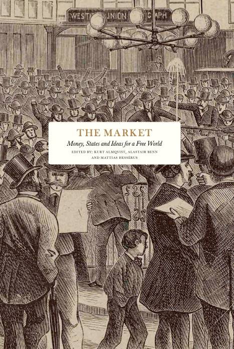 The Market: Money, States and Ideas for a Free World