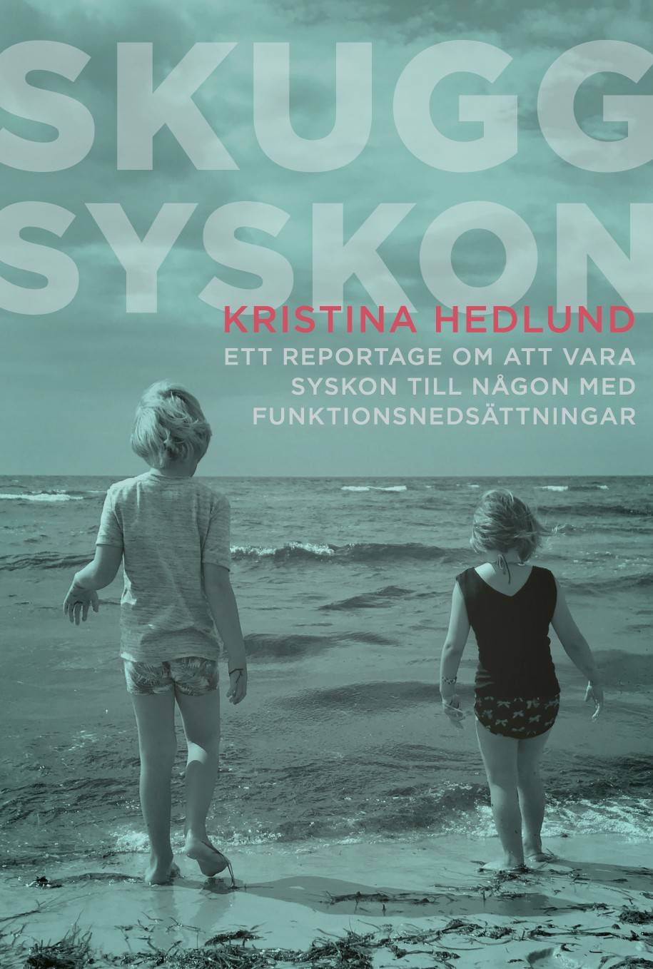 Skuggsyskon : ett reportage om att vara syskon till någon med funktionsnedsättningar