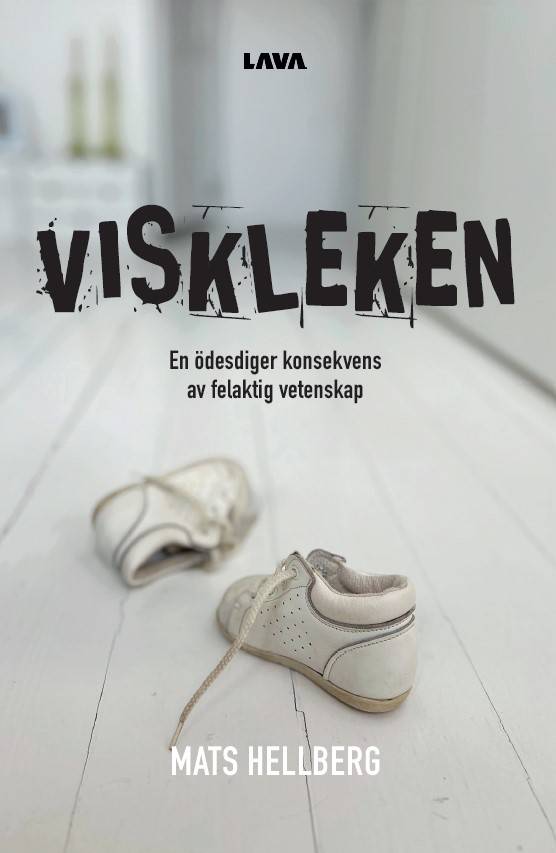 Viskleken : en ödesdiger konsekvens av felaktig vetenskap