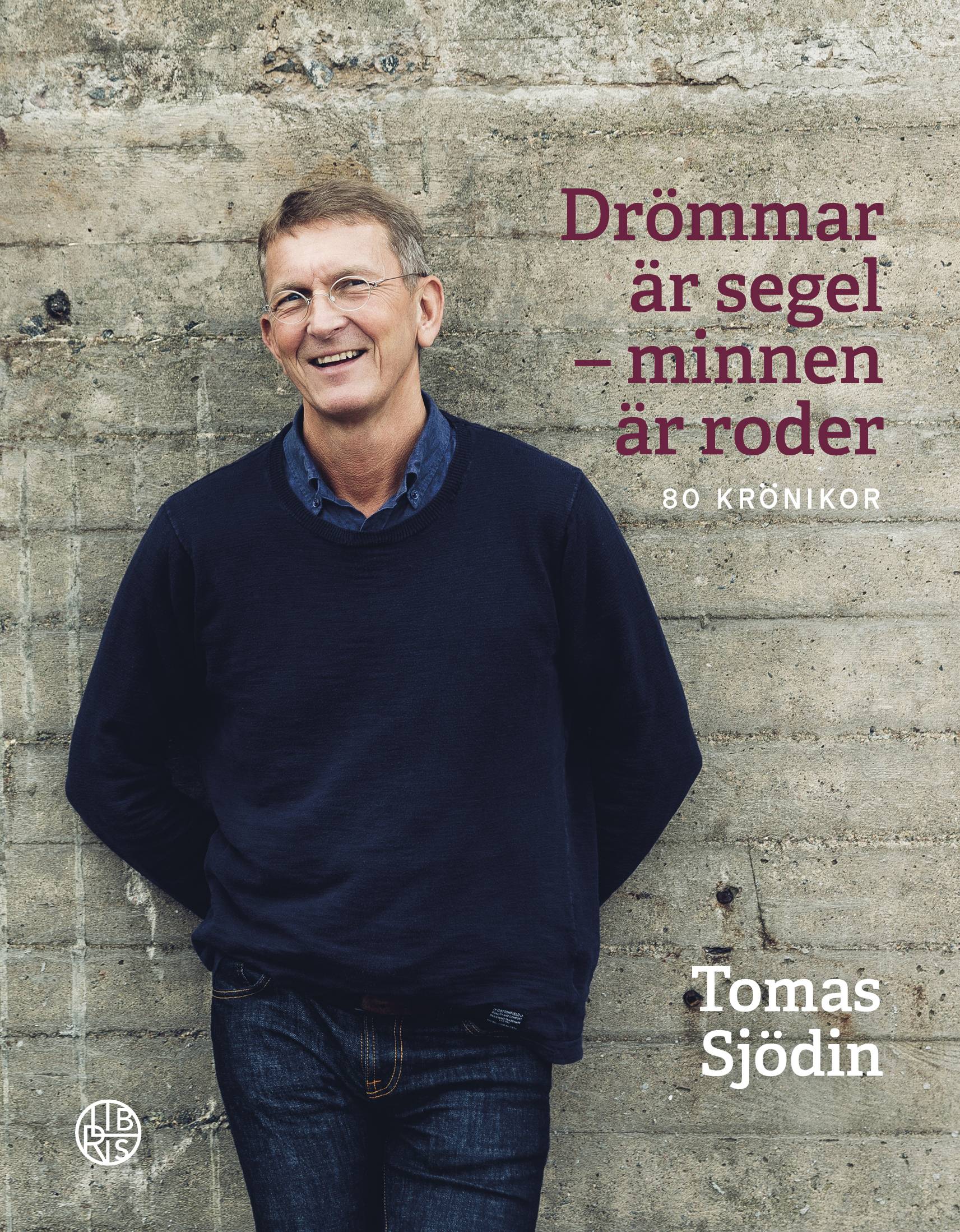 Drömmar är segel - minnen är roder - 80 krönikor