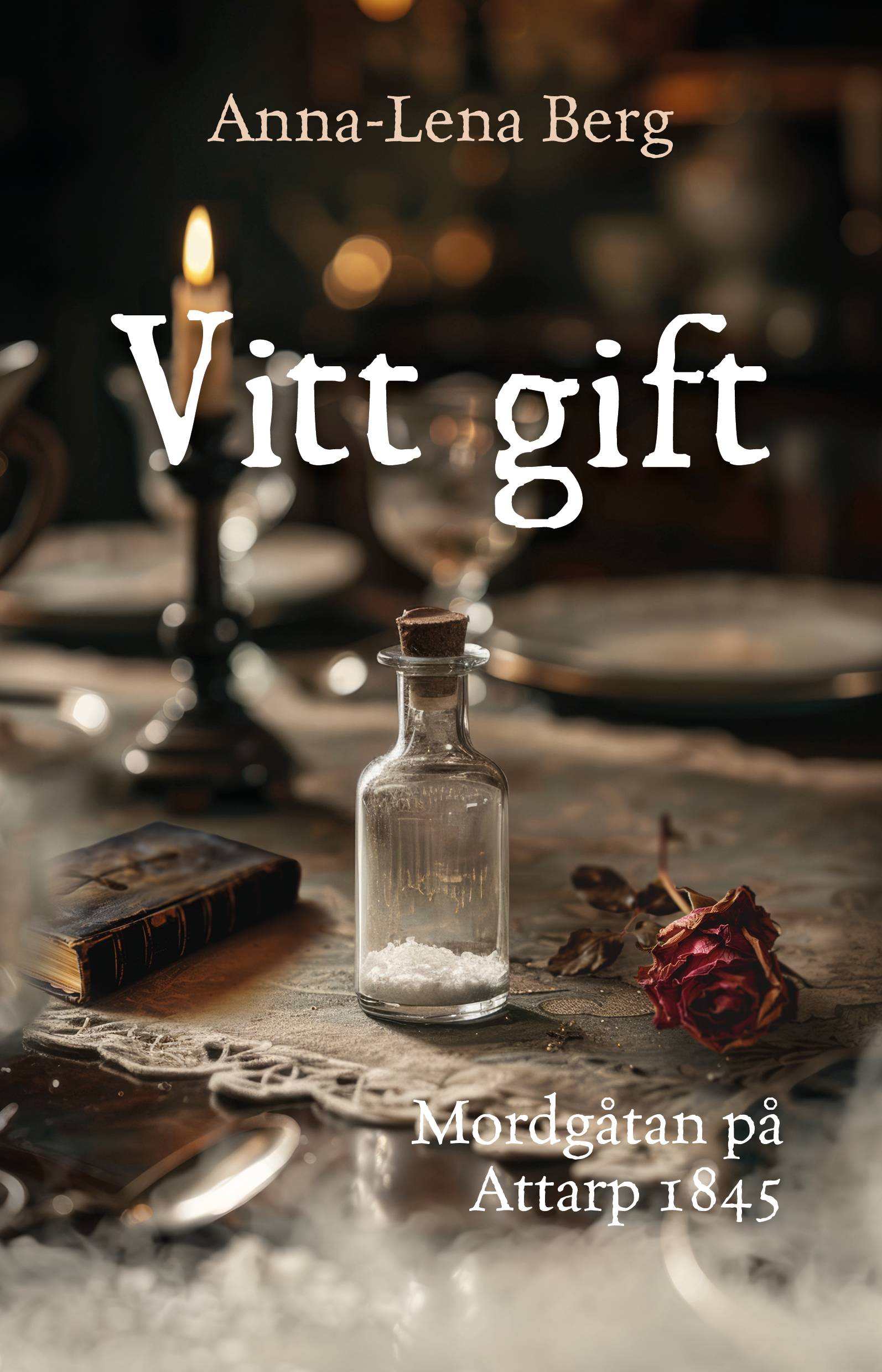 Vitt gift : Mordgåtan på  Attarp 1845