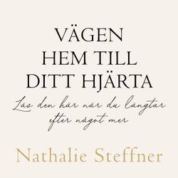 Vägen hem till ditt hjärta : läs den här när du längtar efter något mer