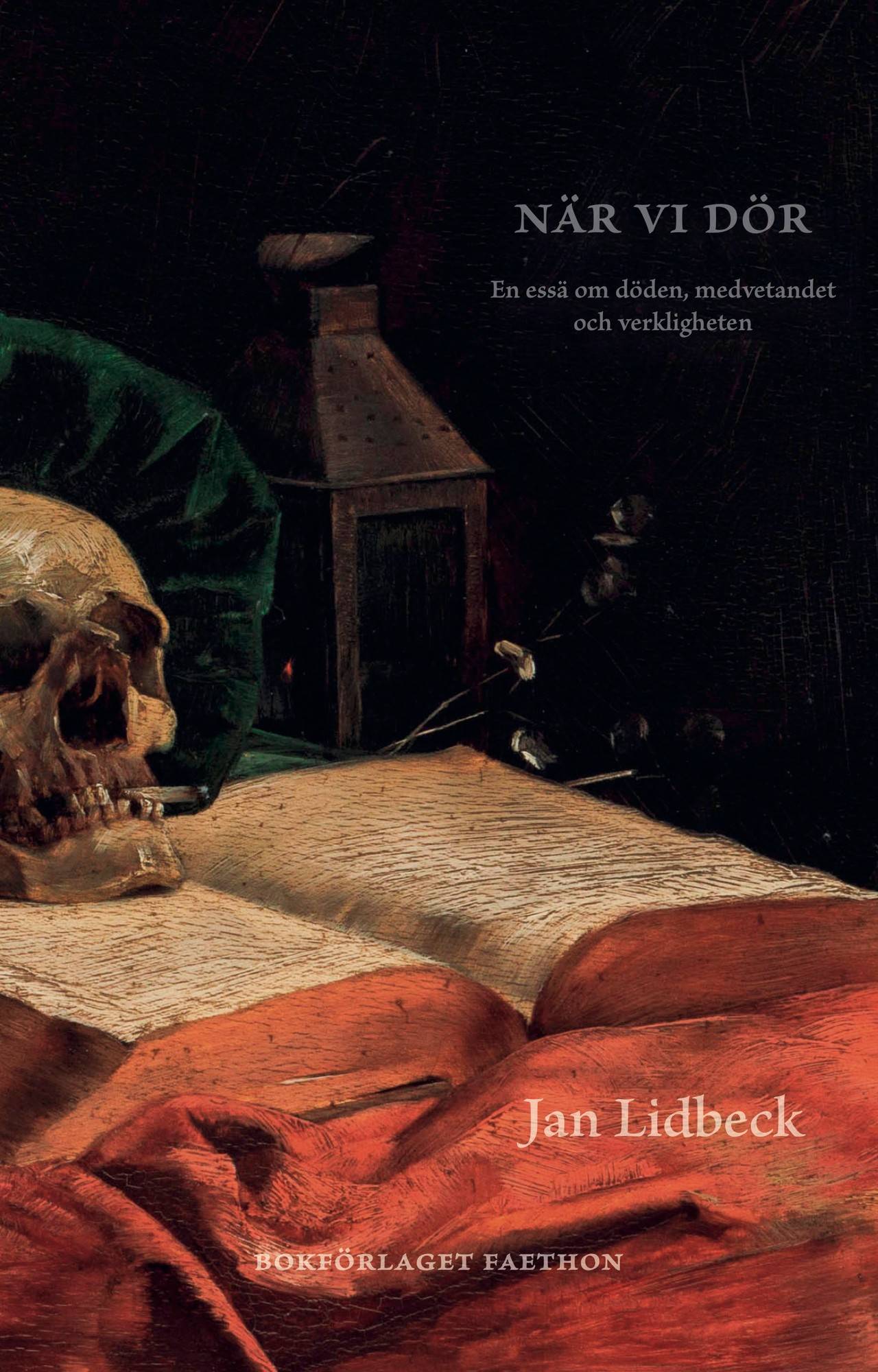 När vi dör : en essä om döden, medvetandet och verkligheten