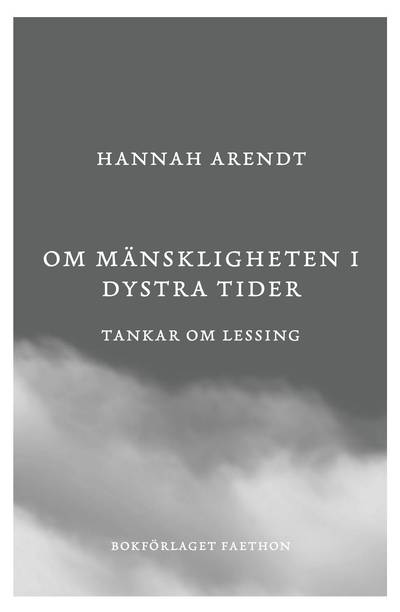 Om mänskligheten i dystra tider : tankar om Lessing