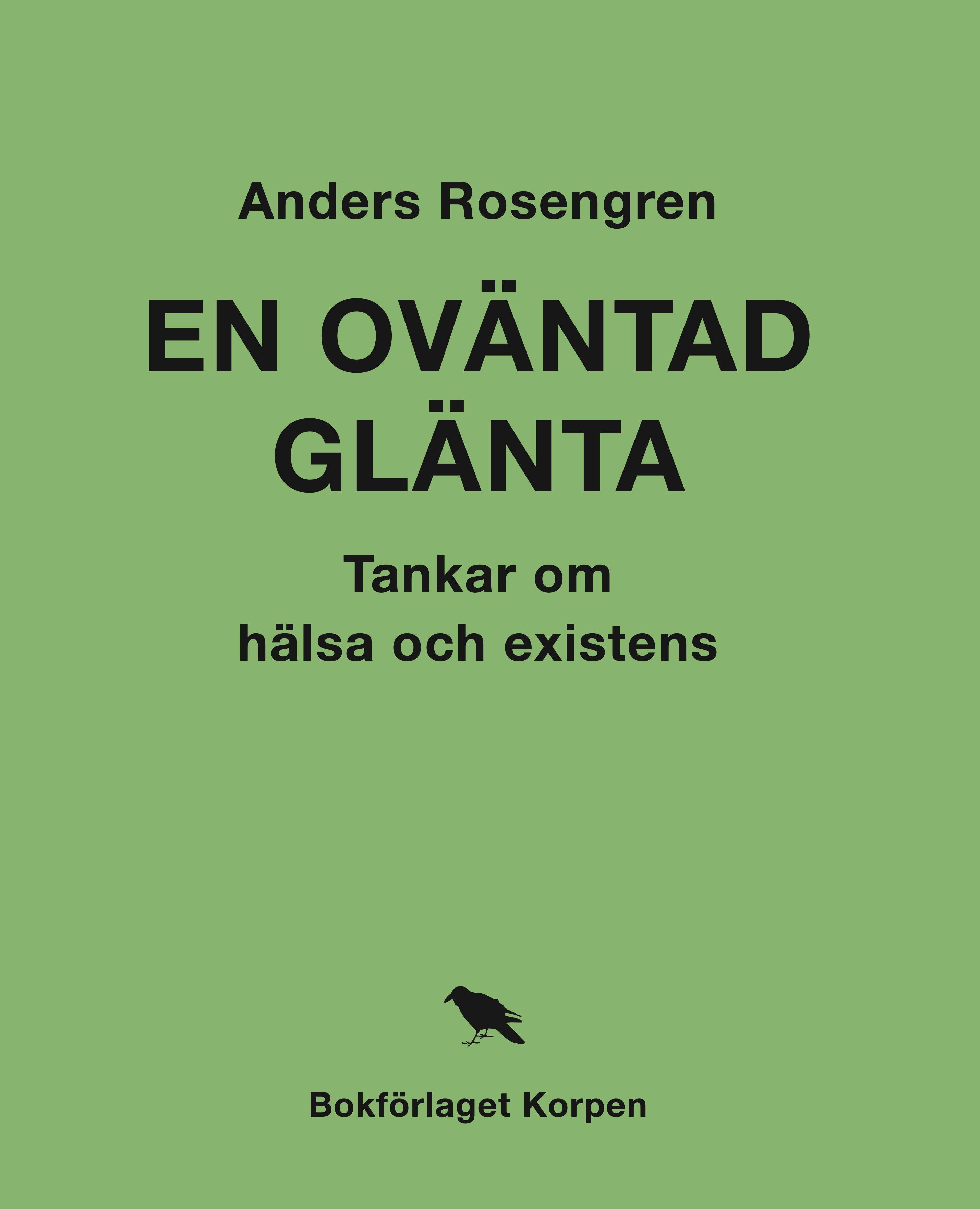 En oväntad glänta : tankar om hälsa och existens