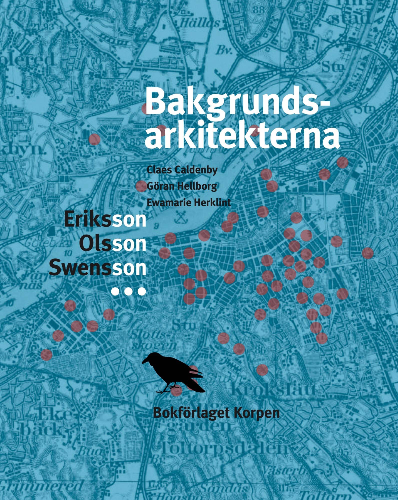 Bakgrundsarkitekerna - Eriksson, Olsson, Swensson -