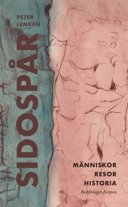 Sidospår : människor, resor, historia