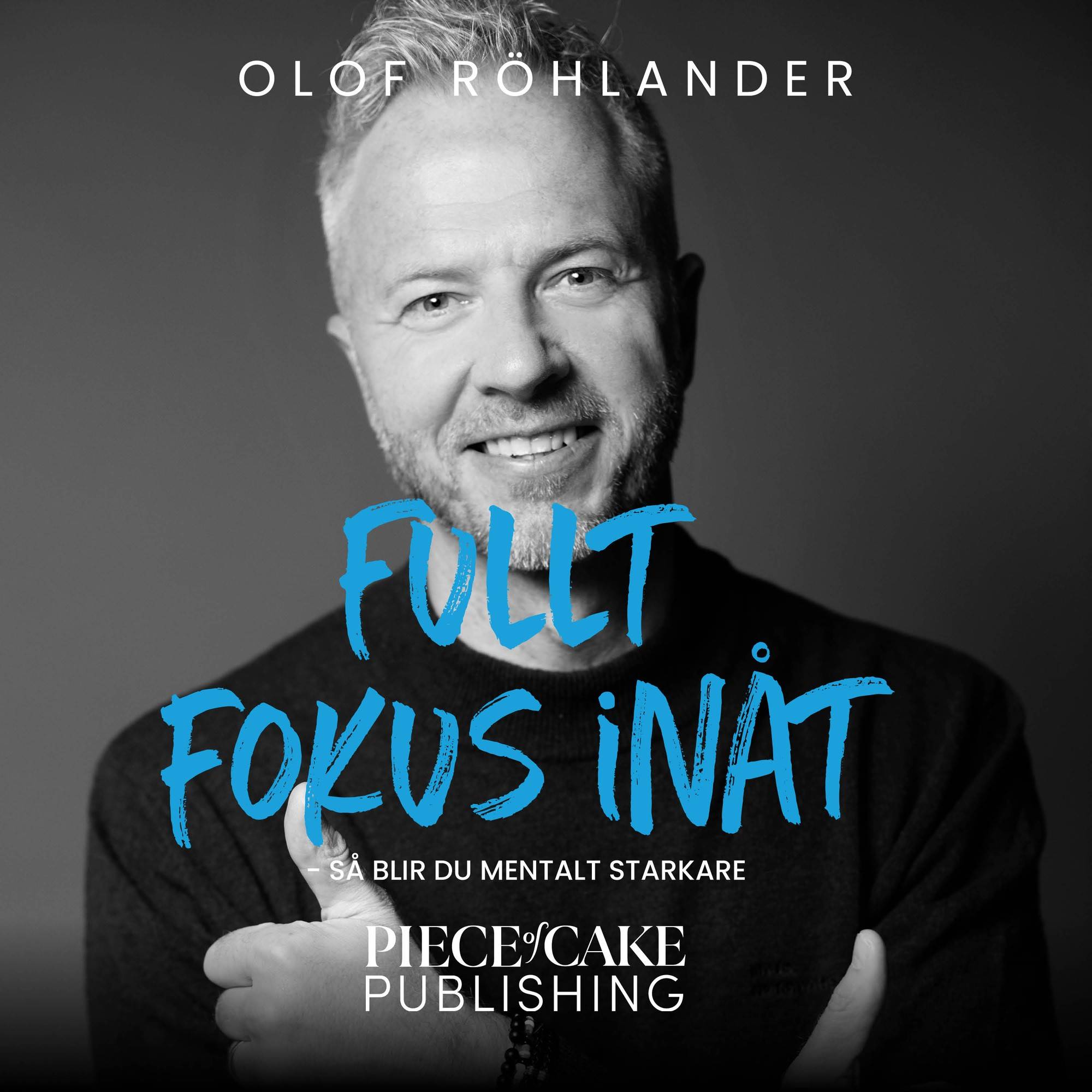 Fullt fokus inåt : så blir du mentalt starkare