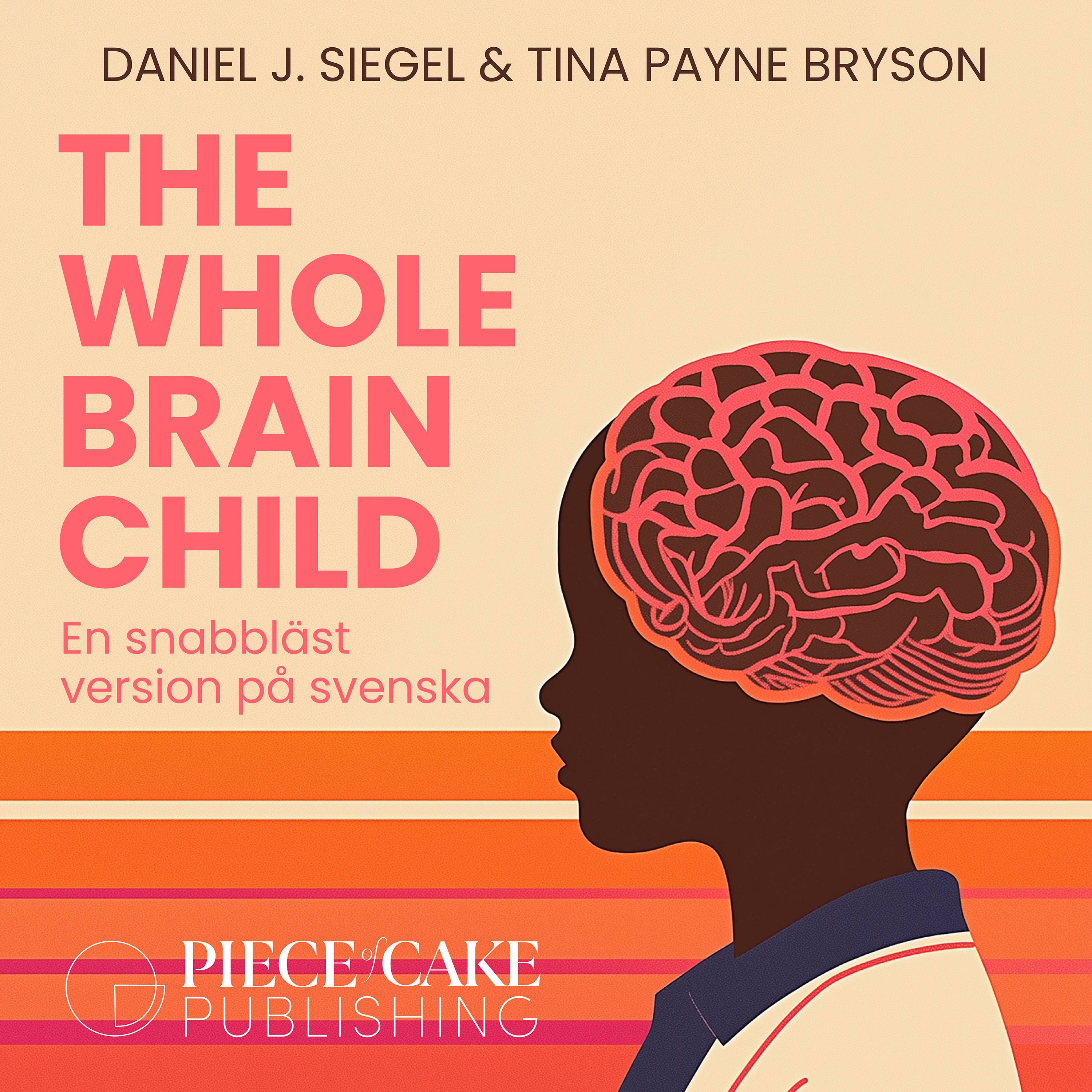 The Whole-Brain Child : En snabbläst version på svenska