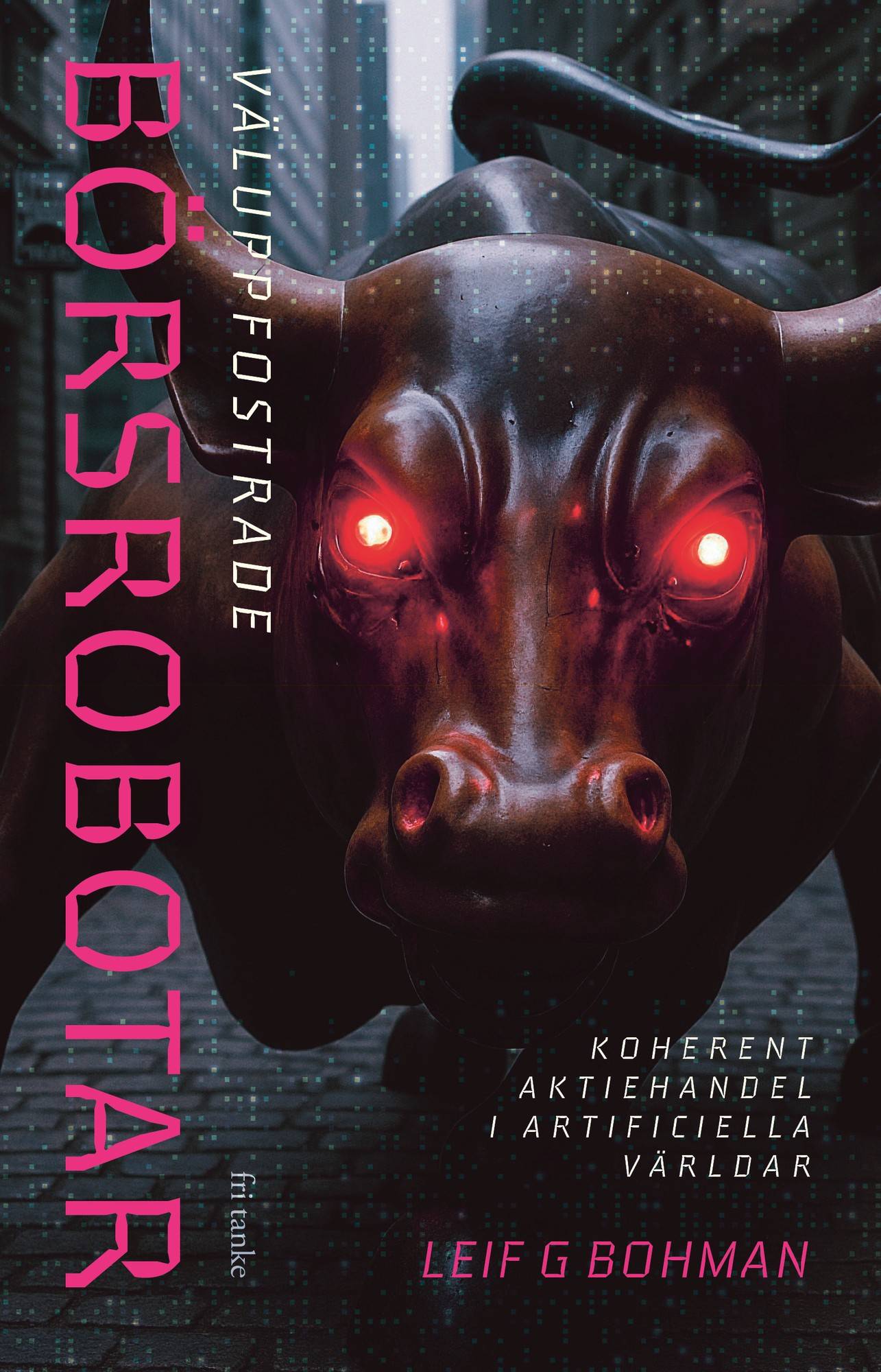 Väluppfostrade börsrobotar : koherent aktiehandel i artificiella världen