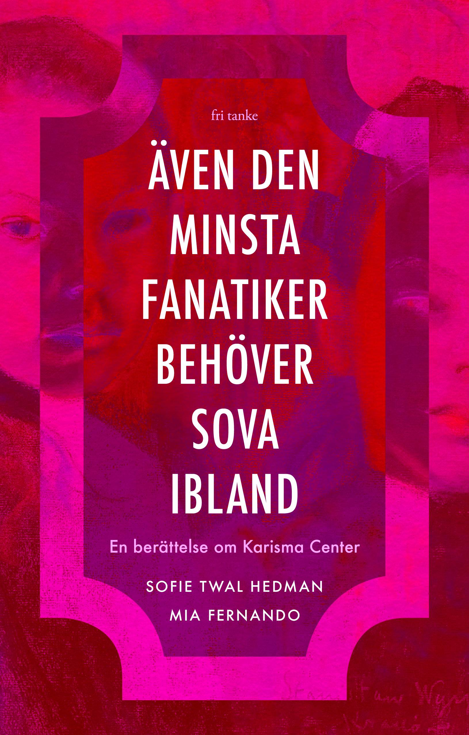 Även den minsta fanatiker behöver sova ibland : en berättelse om Karisma Center