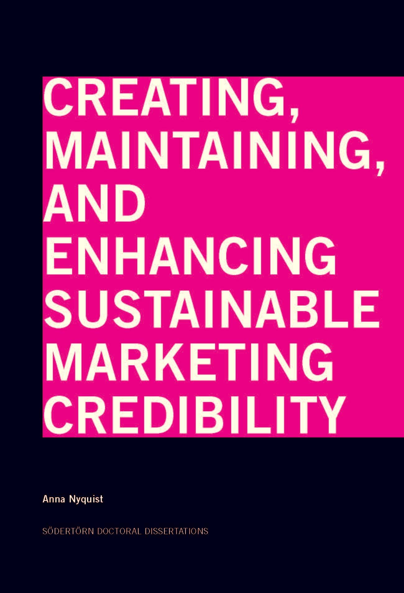Creating, maintaining and enhancing sustainable marketing credibility