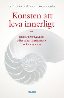 Konsten att leva innerligt : existentialism för den moderna människan