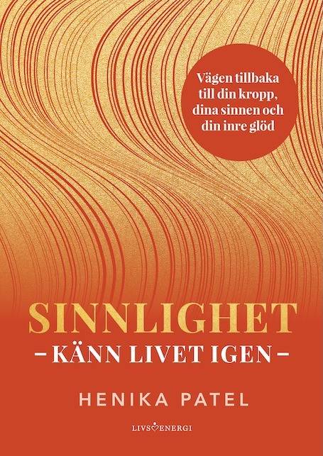 Sinnlighet : känn livet igen
