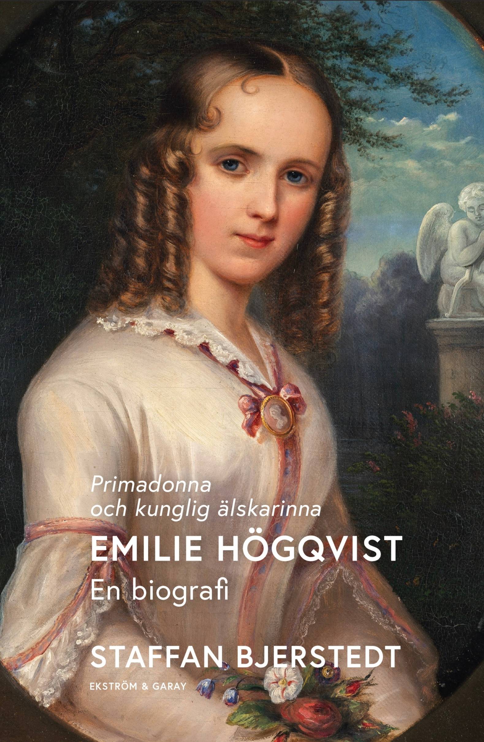 Primadonna och kunglig älskarinna : Emilie Högqvist - en biografi