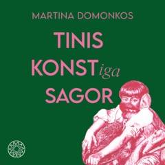 Tinis konst-iga sagor : Sällsamma konstverk kurerade i en bok