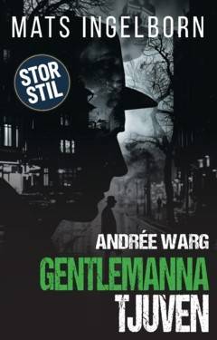 Andrée Warg - Gentlemannatjuven (STOR STIL)