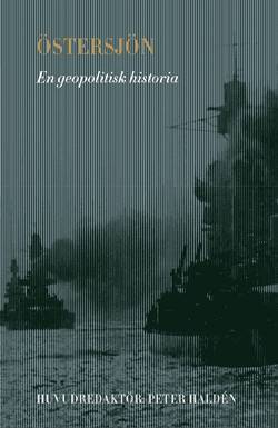 Östersjön : En geopolitisk historia