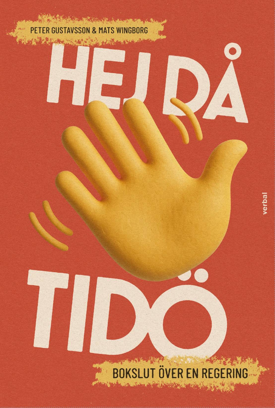 Hej då Tidö : Bokslut över en regering