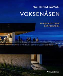 Voksenåsen : En byggnad i tiden för framtiden