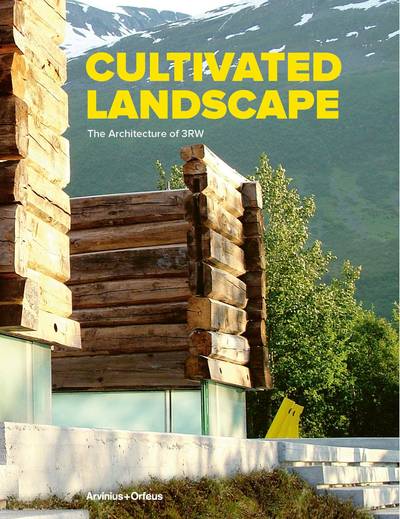 Cultivated Landscape: The Architecture of 3RW