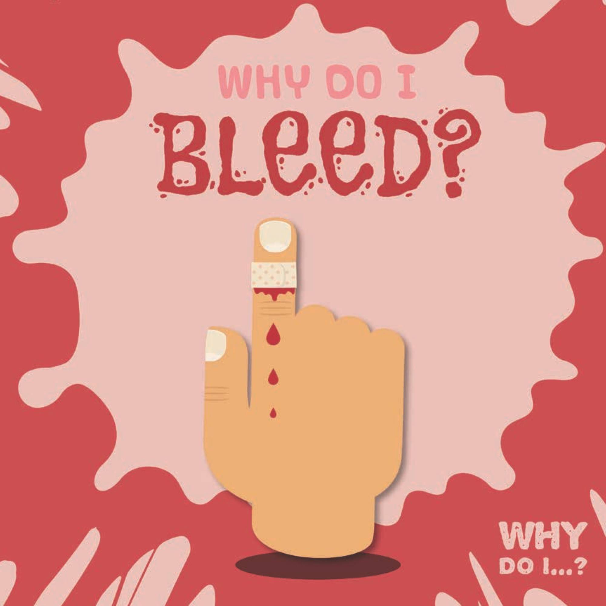 Why do I bleed?