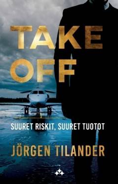 Take Off : Suuret riskit, suuret tuotot