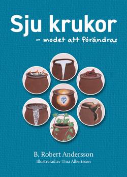Sju krukor : modet att förändras