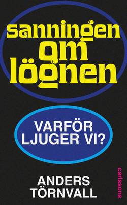 Sanningen om lögnen - varför ljuger vi?