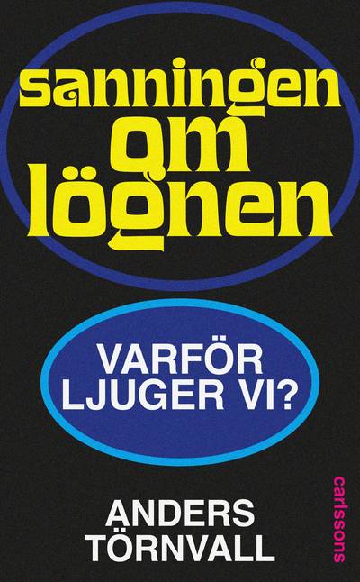 Sanningen om lögnen - varför ljuger vi?