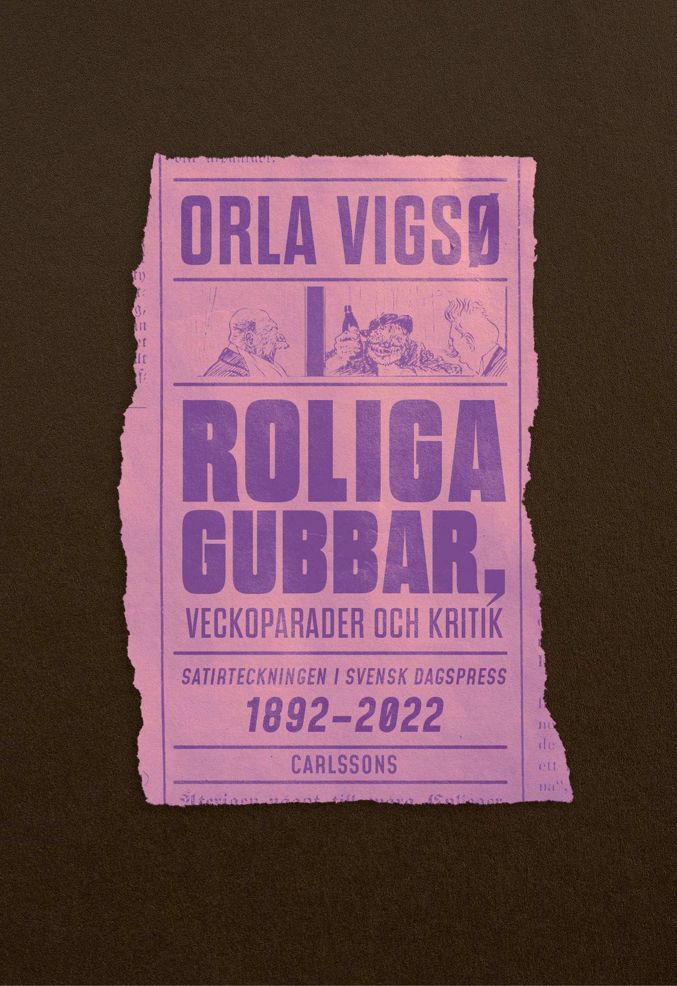 Roliga gubbar, veckoparader och kritik - Satirteckningar i svensk dagspress