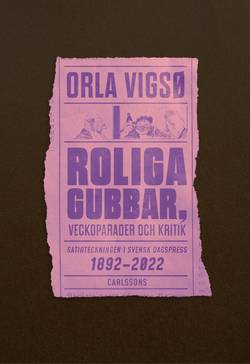 Roliga gubbar, veckoparader och kritik - Satirteckningar i svensk dagspress