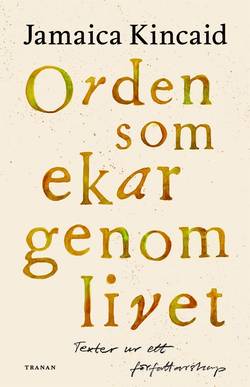 Orden som ekar genom livet : texter ur ett författarskap
