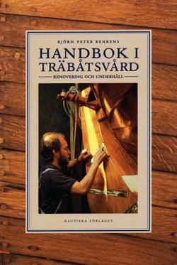 Handbok i träbåtsvård : Renovering och underhåll