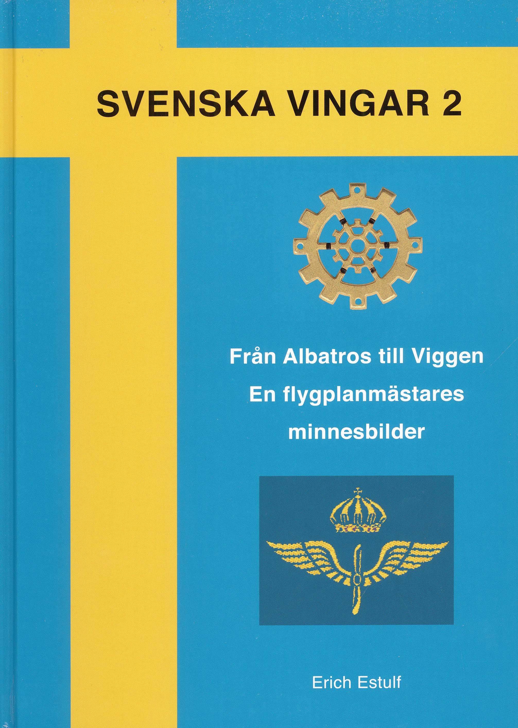 Från Albatross till Viggen : en flygplansmästares minnesbilder