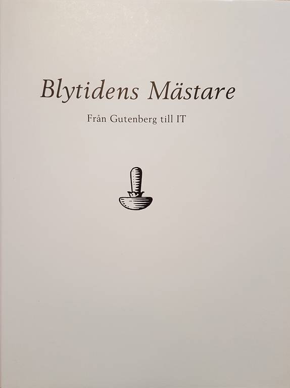 Blytidens mästare : från Gutenberg till IT