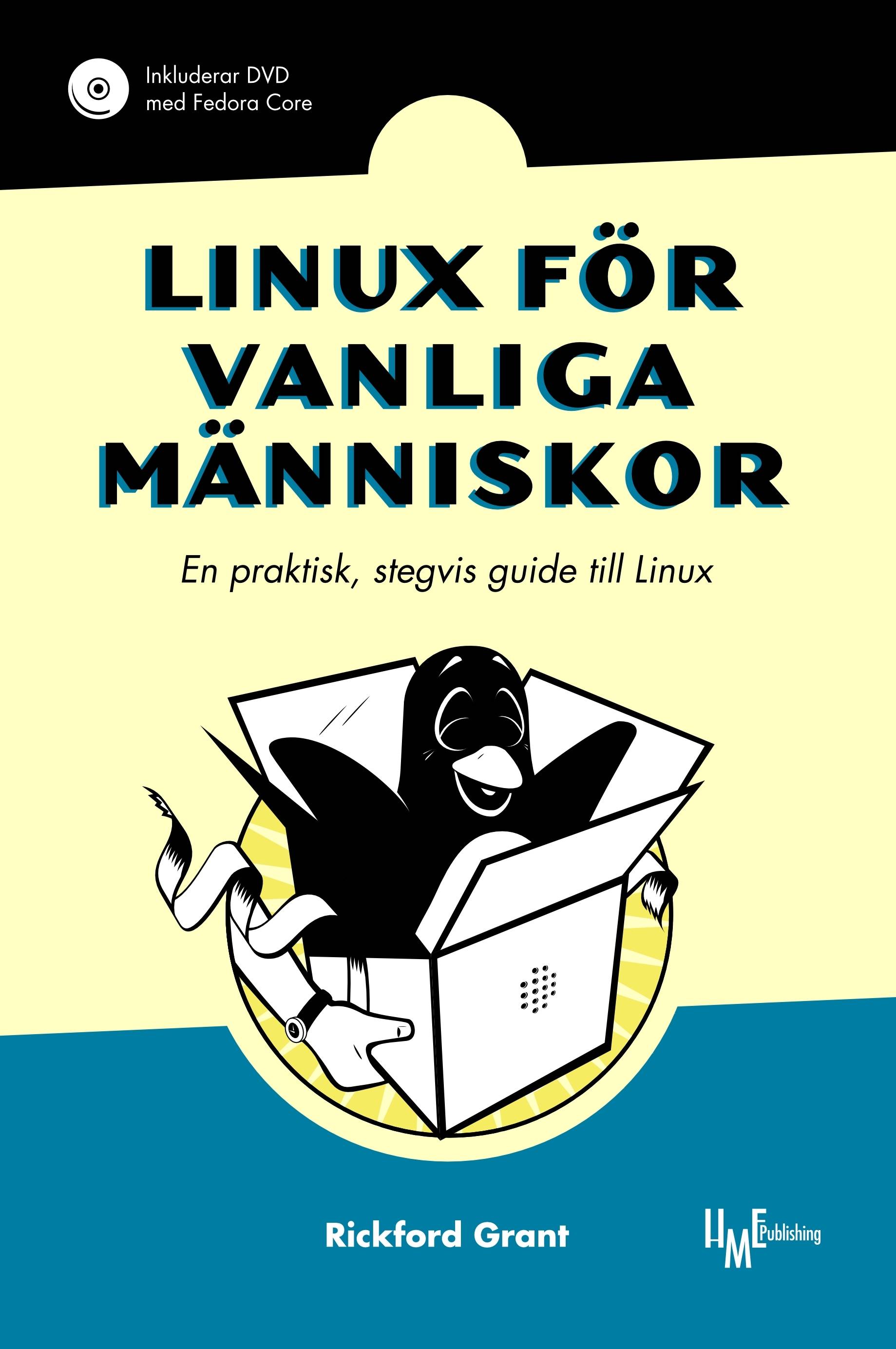 Linux för vanliga människor : en praktisk, stegvis guide till Linux
