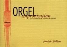 Orgelimprovisation : tips och idéer för ett mer kreativt orgelspel