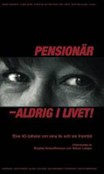 Pensionär - aldrig i livet! : elva 40-talister om sina liv och sin framtid