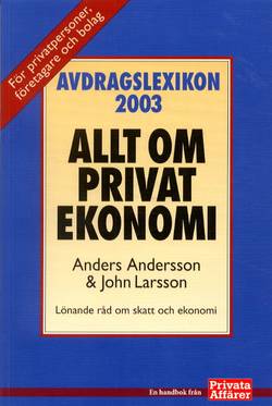 Avdragslexikon 2003 : allt om privatekonomi