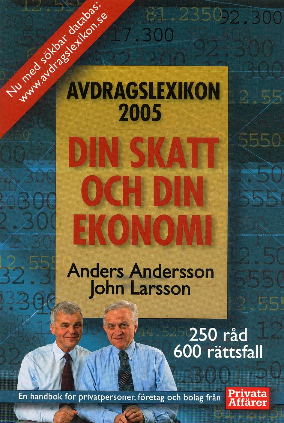 Avdragslexikon 2005 : handbok om skatt och ekonomi för privatpersoner, företag och bolag