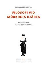 Filosofi vid mörkrets hjärta : Wittgenstein, Frazer och vildarna