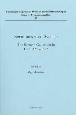Sermones sacri Svecice : the sermon collection in Cod. AM 787 4o