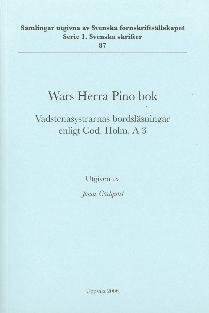 Wars Herra Pino bok : Vadstenasystrarnas bordsläsningar enligt Cod. Holm. A 3