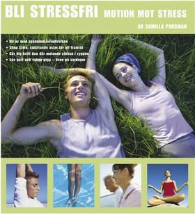 Bli stressfri : Motion mot stress
