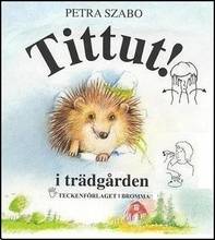 Tittut i trädgården : barnbok med tecken för hörande barn