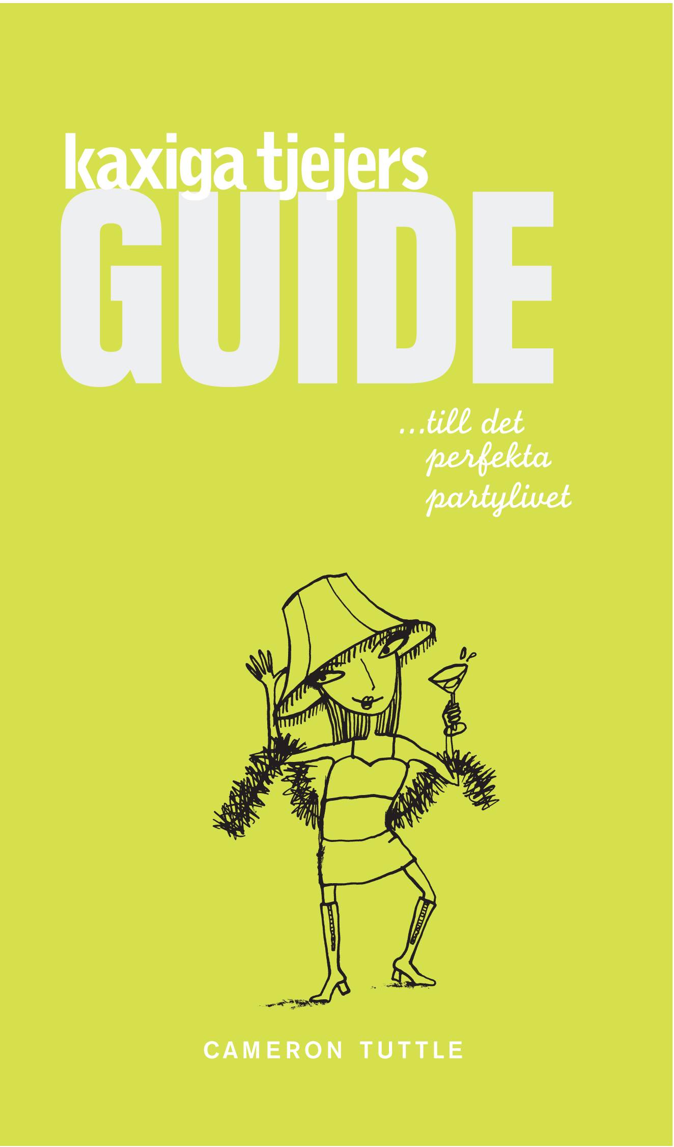 Kaxiga tjejers guide till partylivet